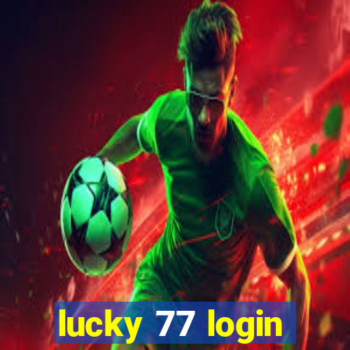 lucky 77 login